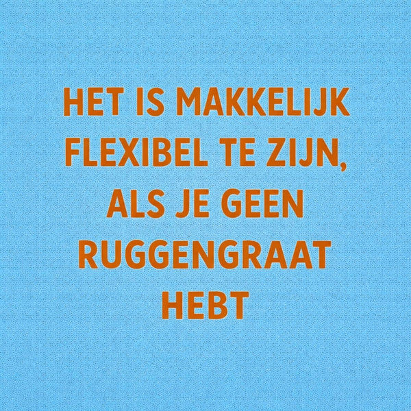 Tegeltje "Het Is Makkelijk Flexibel Te Zijn" Blauw