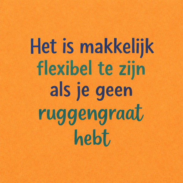 Tegeltje "Het Is Makkelijk Flexibel Te Zijn" Oranje
