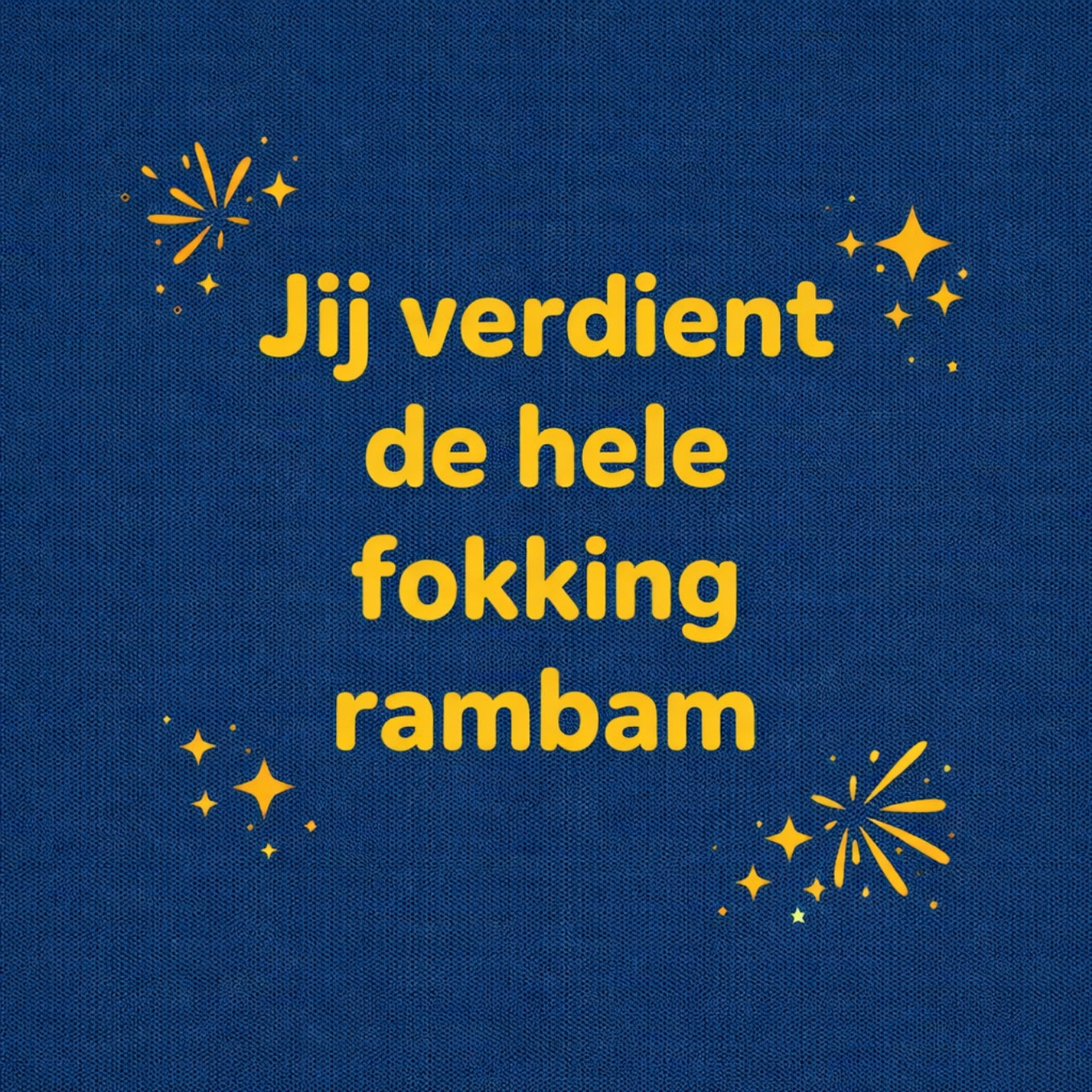 Tegeltje "Jij Verdient De Hele Fokking Rambam." Blauw