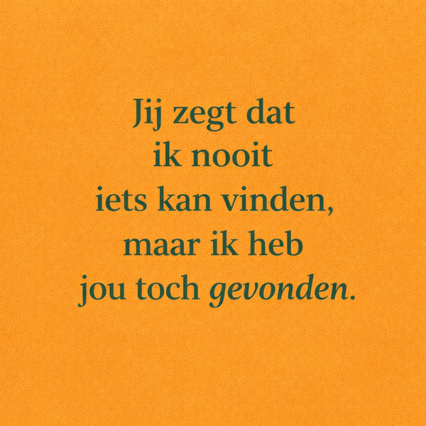 Tegeltje "Ik Heb Jou Toch Gevonden." Oranje