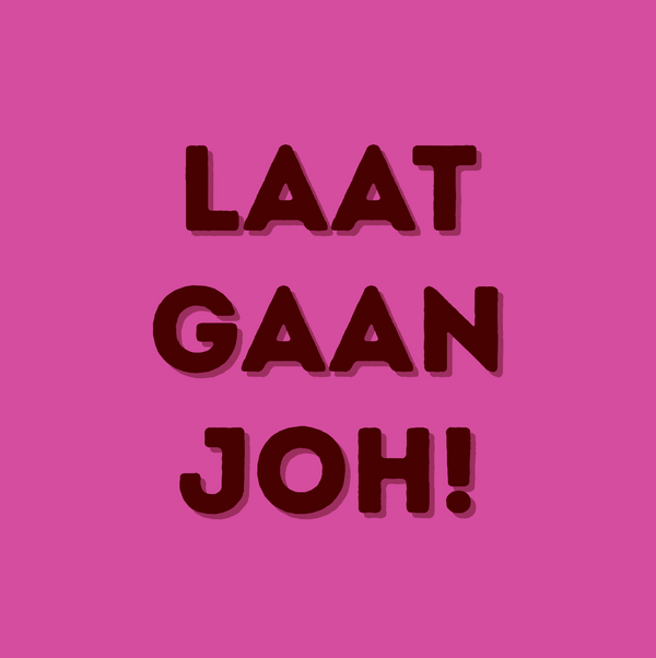 Tegeltje "Laat gaan joh!"