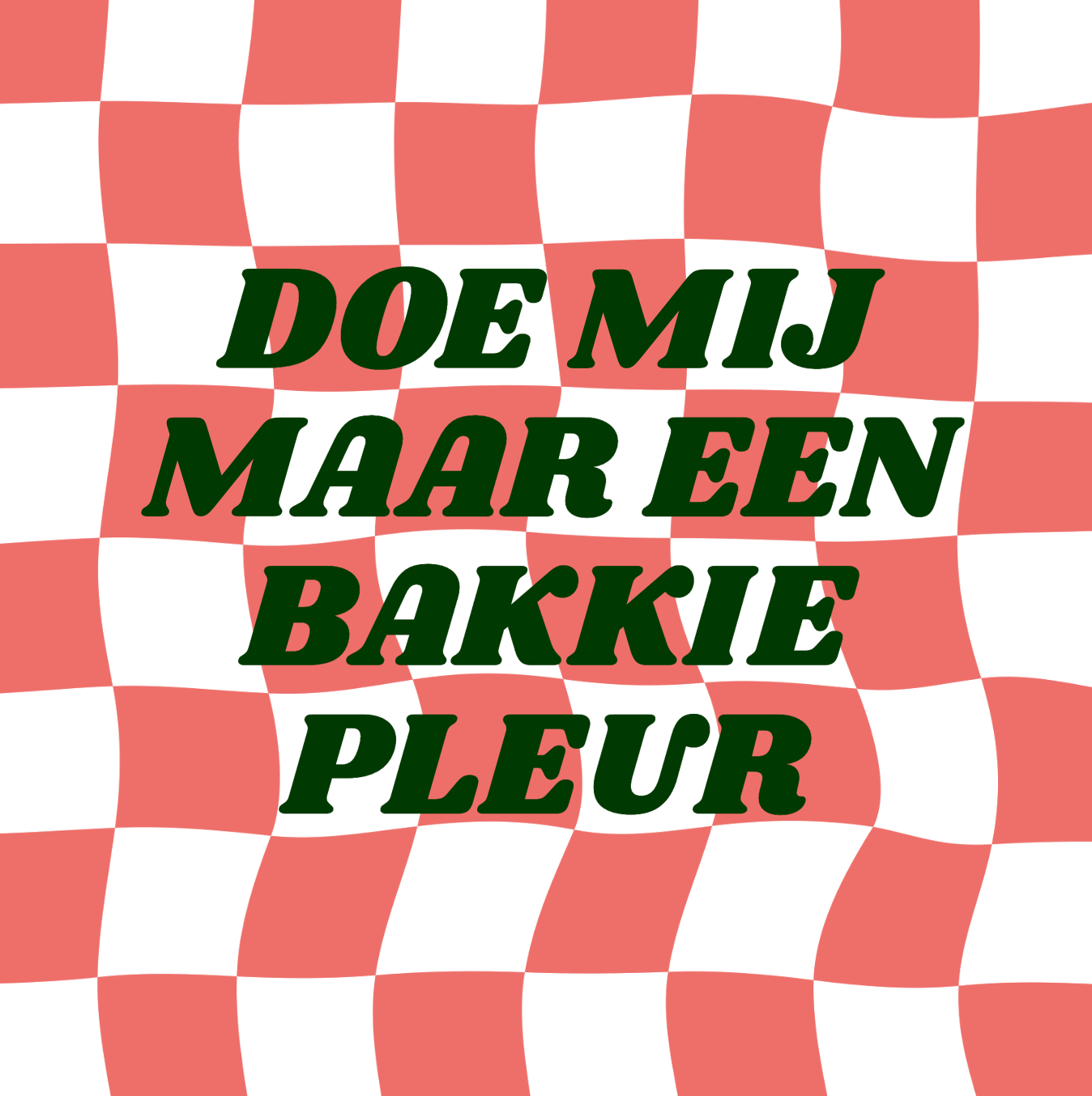 Tegeltje "Doe mij maar een bakkie pleur"