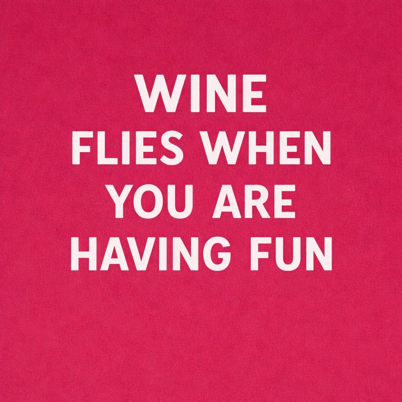 Tegeltje "Wine Flies When Your Having Fun" Rood