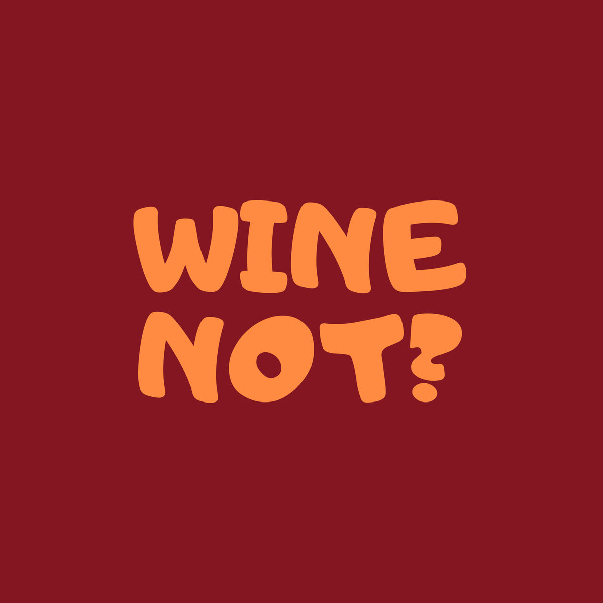 Tegeltje "Wine Not?"