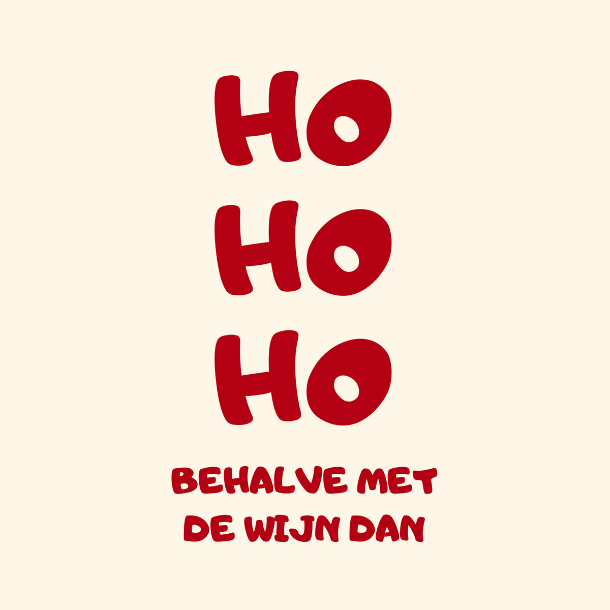 Tegeltje "Ho Ho Ho Behalve Met De Wijn Dan"