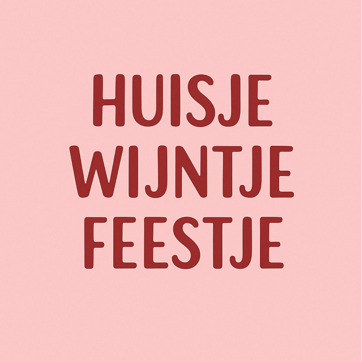 Tegeltje "Huisje Wijntje Feestje"